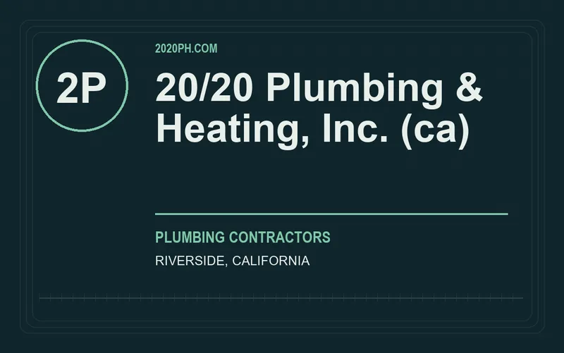 20/20 Plumbing & Heating, Inc. (ca) in Riverside, California