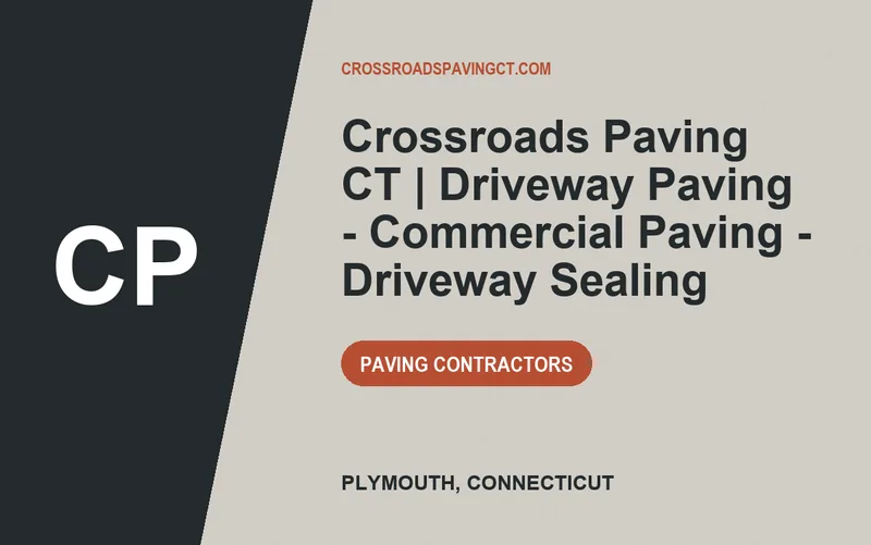 Crossroads Paving CT | Driveway Paving - Commercial Paving - Driveway Sealing in Plymouth, Connecticut