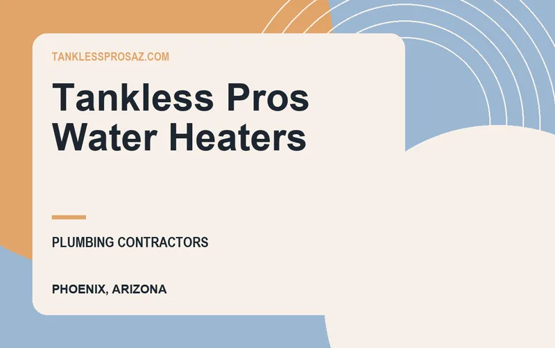 Tankless Pros Water Heaters in Phoenix, Arizona