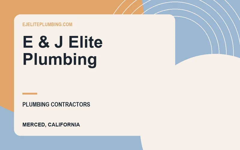 E & J Elite Plumbing in Merced, California