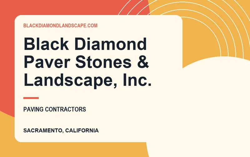 Black Diamond Paver Stones & Landscape, Inc. in Sacramento, California