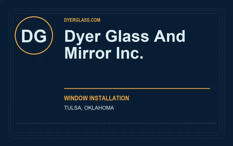 DYER GLASS AND MIRROR INC. in Tulsa, Oklahoma