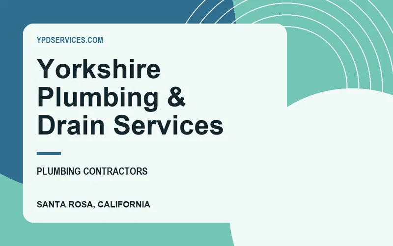 Yorkshire Plumbing & Drain Services in Santa Rosa, California