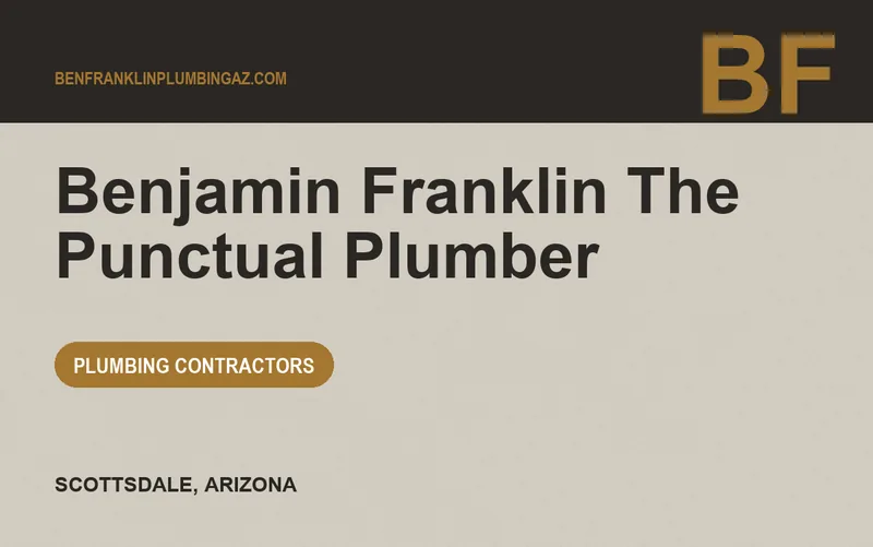 Benjamin Franklin The Punctual Plumber in Scottsdale, Arizona