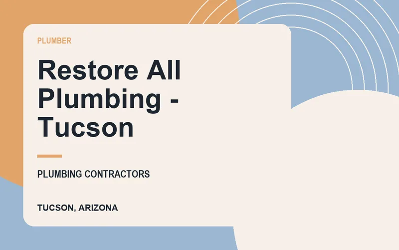 Restore All Plumbing - Tucson in Tucson, Arizona