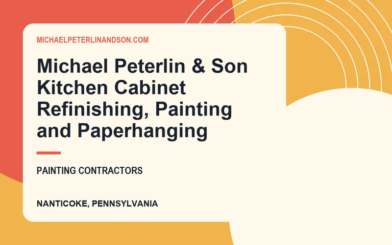 Michael Peterlin & Son Kitchen Cabinet Refinishing, Painting and Paperhanging in Nanticoke, Pennsylvania