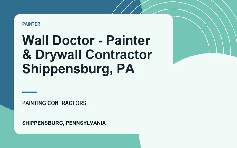 Wall Doctor - Painter & Drywall Contractor Shippensburg, PA in Shippensburg, Pennsylvania