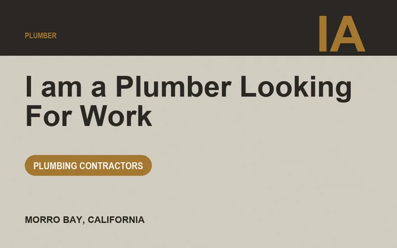 I am a Plumber Looking For Work in Morro Bay, California
