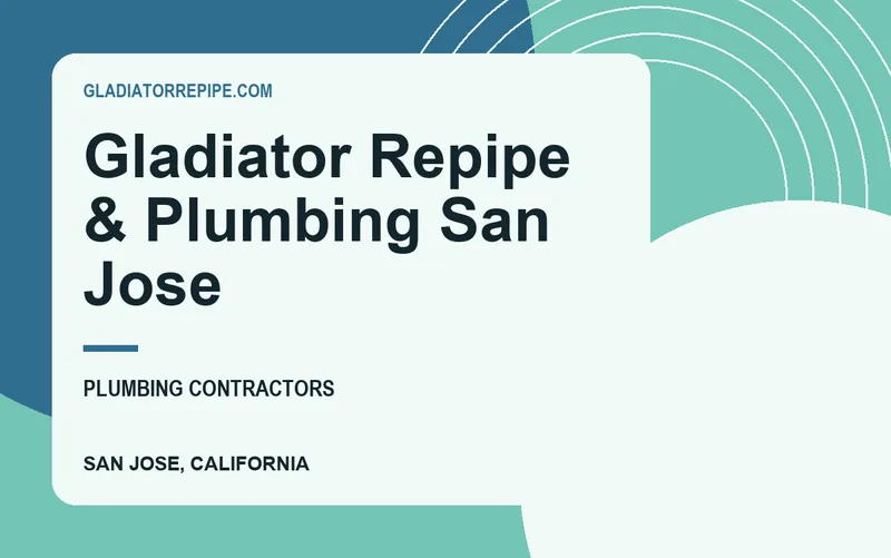 Gladiator Repipe & Plumbing San Jose in San Jose, California