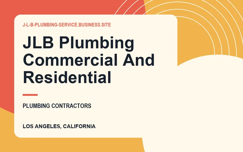 JLB Plumbing Commercial And Residential in Los Angeles, California
