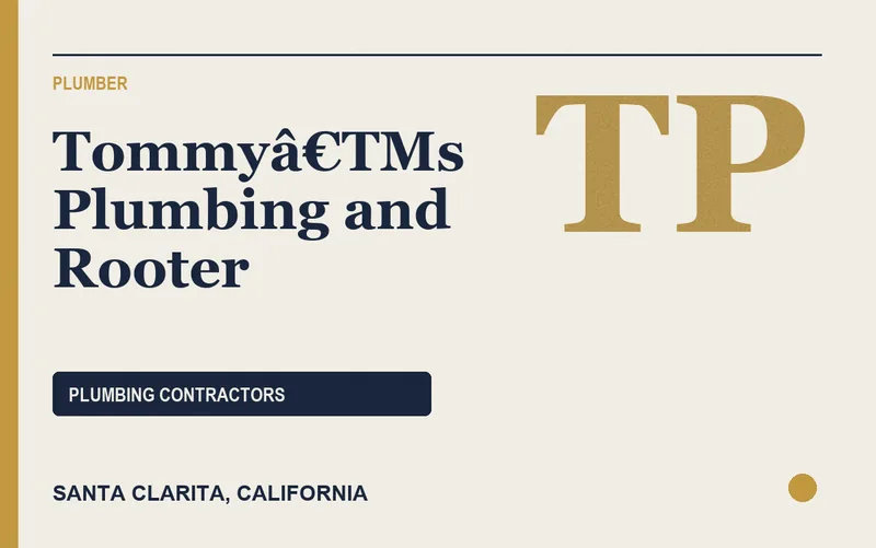 Tommyâ€TMs Plumbing and Rooter in Santa Clarita, California