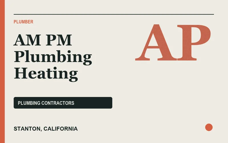 AM PM Plumbing Heating in Stanton, California