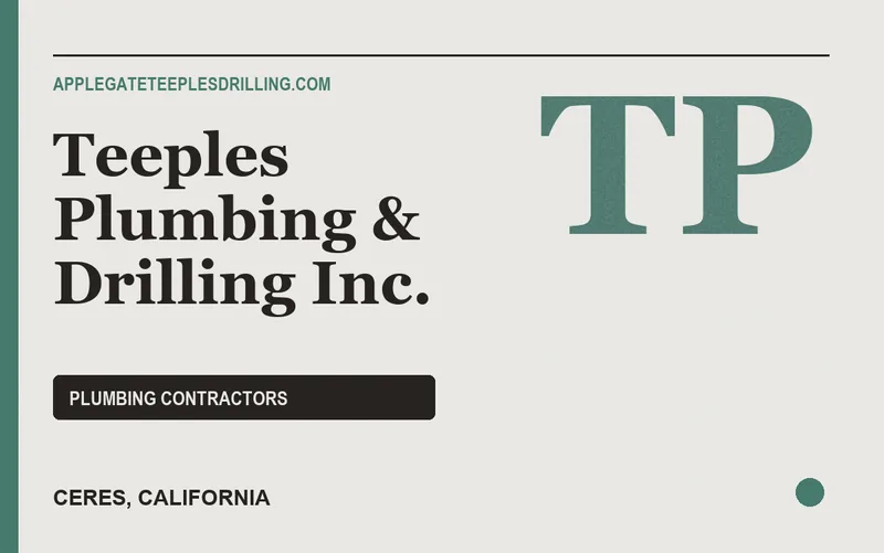 Teeples Plumbing & Drilling Inc. in Ceres, California